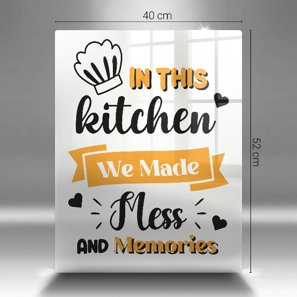 Üveg vágódeszka In this kitchen we made mess and memories