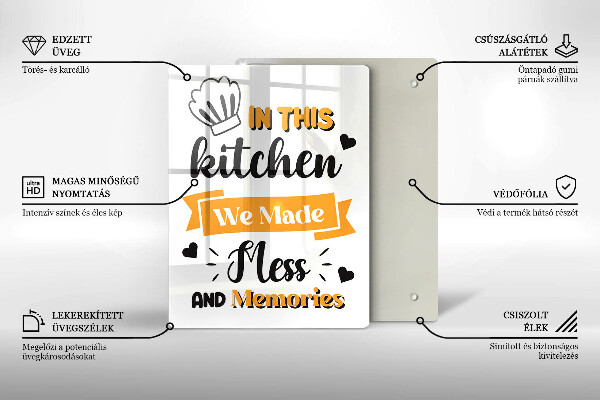 Üveg vágódeszka In this kitchen we made mess and memories